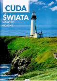 Cuda świata. Latarnie morskie