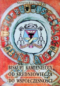 Biskupi kamienieccy od średniowiecza do współczesności