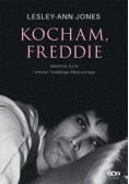 Kocham, Freddie. Sekretne życie i miłość Freddiego Mercury’ego