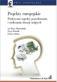 Projekty europejskie Praktyczne aspekty pozyskiwania i rozliczania dotacji unijnych