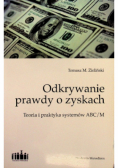 Odkrywanie prawdy o zyskach teoria i praktyka systemów ABC/M