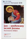 Jan- umiłowany uczeń Jezusa