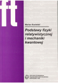 Podstawy fizyki relatywistycznej i mechaniki kwantowej