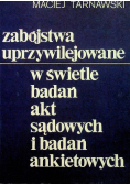 Zabójstwa uprzywilejowane w świetle badań akt sądowych i badań ankietowych
