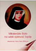 Miłosierdzie Boże na wieki opiekować będę