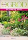 Pomysł na ogród inspirowany naturą