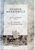 Prace wybrane Tom I O Prusie i Żeromskim