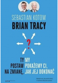 Ty postaw na zmianę, my pokażemy Ci, jak jej dokonać