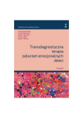Transdiagnostyczna terapia zaburzeń emocjonalnych dzieci Poradnik