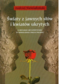 Światy z jawnych słów i kwiatów ukrytych