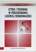 Etyka i technika w poszukiwaniu ludzkiej doskonałości