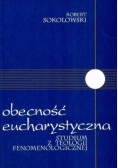 Obecność eucharystyczna. Studium z teologii fenomenologicznej