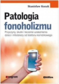 Patologia fonoholizmu Przyczyny skutki i leczenie