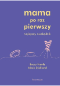 Mama po raz pierwszy