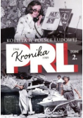 Kronika PRL Tom 2 Kobieta w Polsce Ludowej