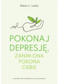 Pokonaj depresję, zanim ona pokona ciebie