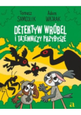 Detektyw Wróbel i tajemniczy przybysze