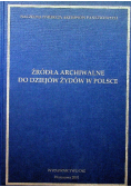 Źródła archiwalne do dziejów Żydów w Polsce