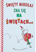 Święty Mikołaj zna się na świętach