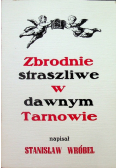Zbrodnie straszliwe w dawnym tarnowie