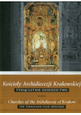 Kościoły Archidiecezji Krakowskiej Tysiącletnie dziedzictwo Tom 3