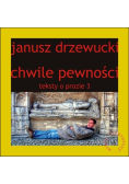 Teksty o prozie Tom 3 Chwile pewności