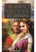 Opowieści celtyckie Cena przywództwa