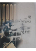 100 lat Filharmonii w Warszawie 1901 - 2001
