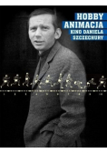 Hobby Animacja kino Daniela Szczechury