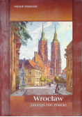 Wrocław jakiego nie znacie