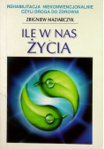 Ile w nas życia