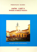 Lwów Część II Wokół starego miasta