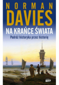 Na krańce świata. Podróż historyka przez historię