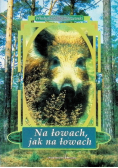 Na łowach jak na łowach