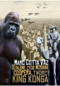 Szalone życie Meriana Coopera twórcy King Konga