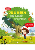 Już wiem, jak badać przyrodę!