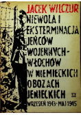 Niewola i eksterminacja jeńców wojennych - Włochów w niemieckich obozach jenieckich