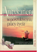 Antykariera w poszukiwaniu pracy  życia
