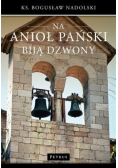 Na Anioł Pański biją dzwony