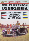 Wielki leksykon uzbrojenia Tom 1 Znakowanie Wojska Polskiego w 1939 roku