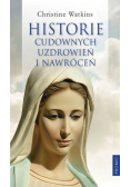 Historie cudownych uzdrowień i nawróceń