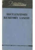 Akceleratory Reaktory Lasery