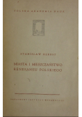 Miasta i mieszczaństwo renesansu polskiego
