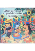 Cztery pory roku w ogrodzie krecika Kacperka