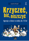 Krzyczeć bić niszczyć