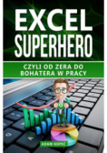 Excel SuperHero Czyli od zera do Bohatera w pracy
