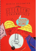 Zagadka mazurskiej mumii. Detektywi z Tajemniczej 5