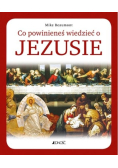Co powinieneś wiedzieć o Jezusie