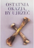 Ostatnia okazja by ujrzeć