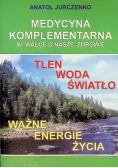 Medycyna komplementarna w walce o nasze zdrowie